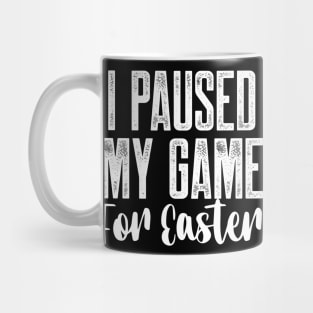 I Paused My Game For Easter Mug